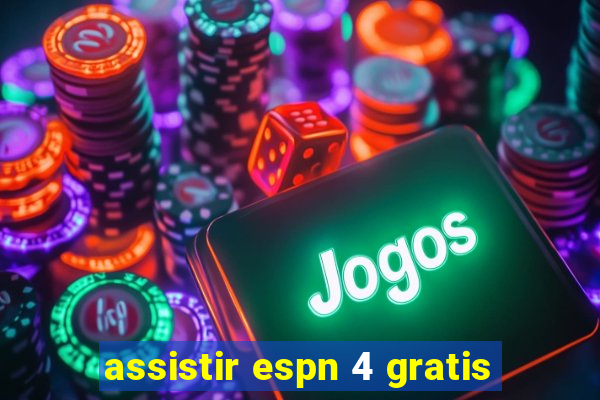 assistir espn 4 gratis